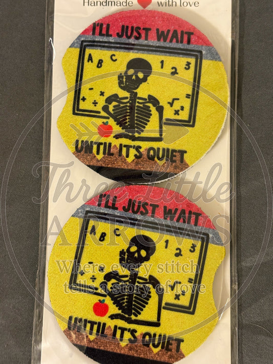 “I’ll wait to it’s quiet” Car Coasters