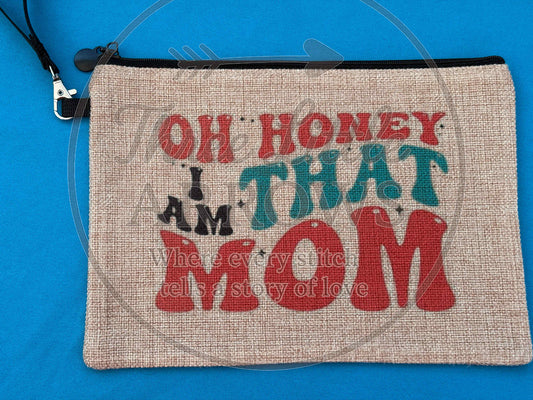 Oh Honey I Am That Mom Burlap Pouch