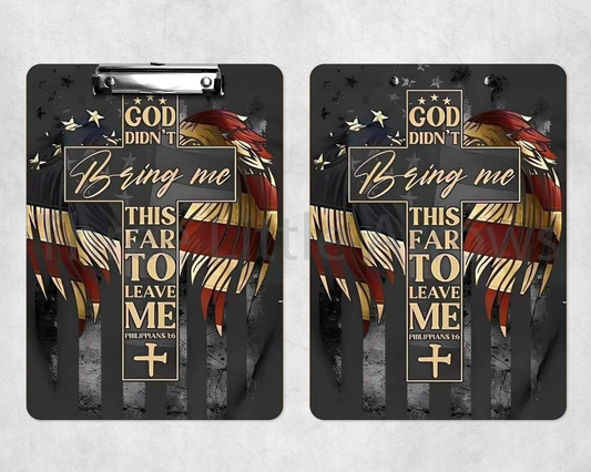 Faithful Strength Inspirational Clipboard – “God Didn’t Bring Me This Far” (Philippians 1:6)