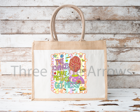 Take Chances Make Mistakes Get Messy Burlap Tote Bag